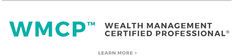 WMCP Wealth Management Certified Professional: Learn More